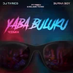 DJ Tarico & Burna Boy – Yaba Buluku (Remix) ft. Preck, Nelson Tivane