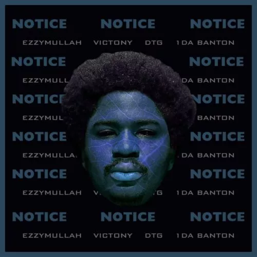 Ezzymullah – Notice ft Victony, 1da Banton & DTG Baby