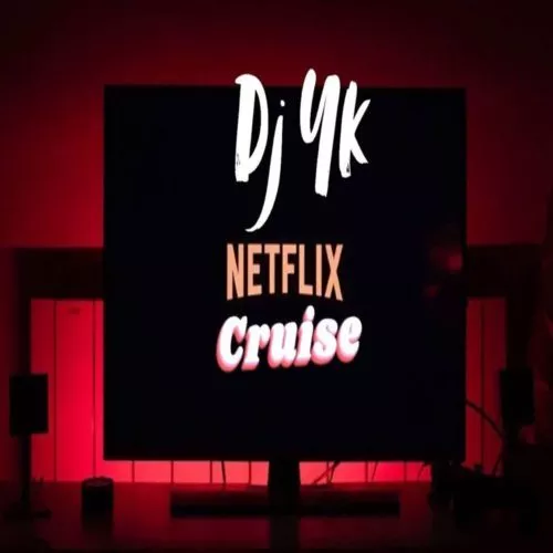 Dj Yk – Netflix Cruise