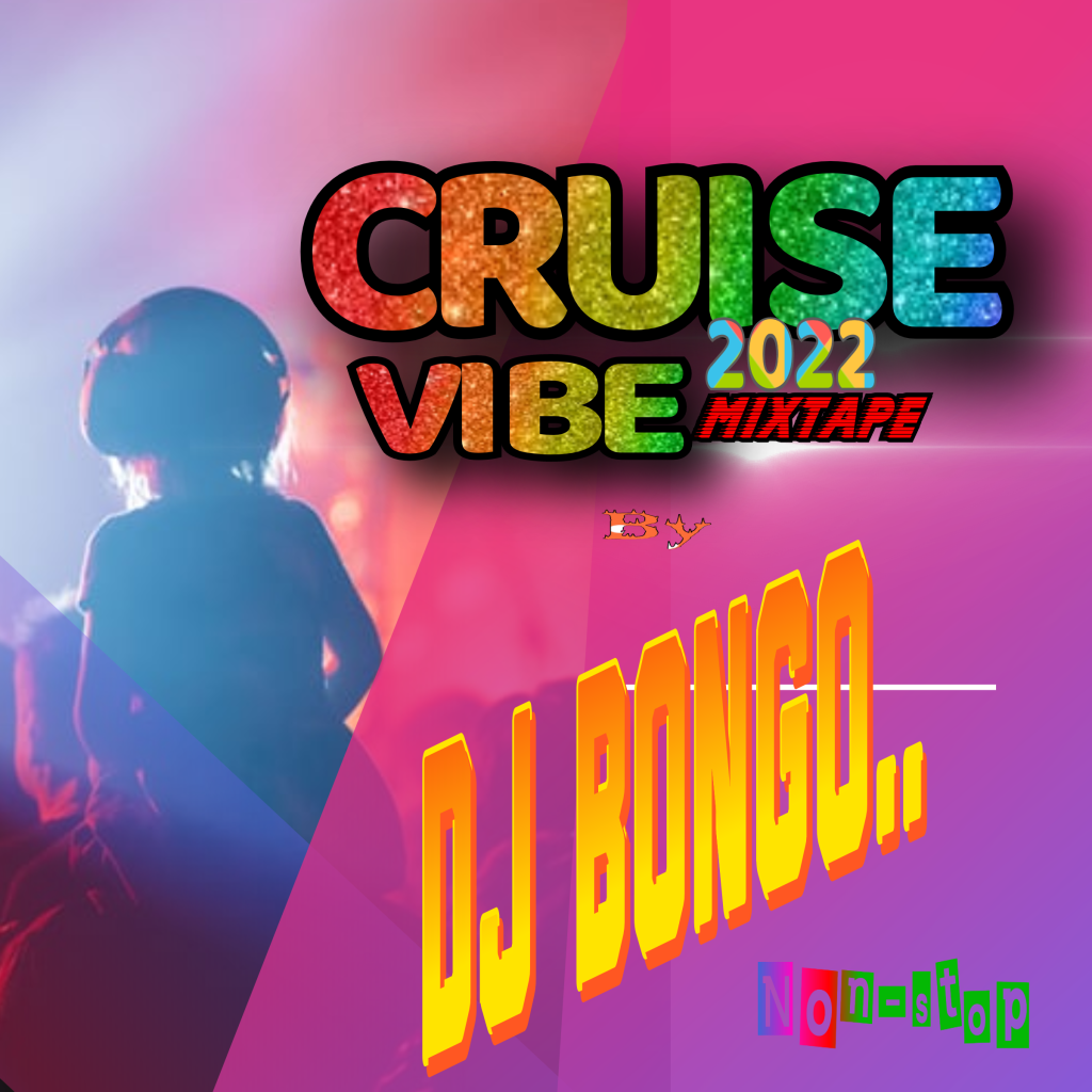 DJ Bongo – Cruise Vibe 2022 Mix