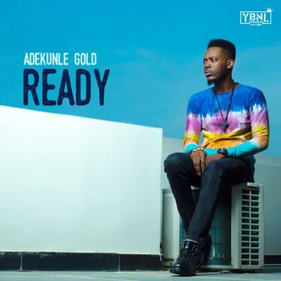 Adekunle Gold – Ready