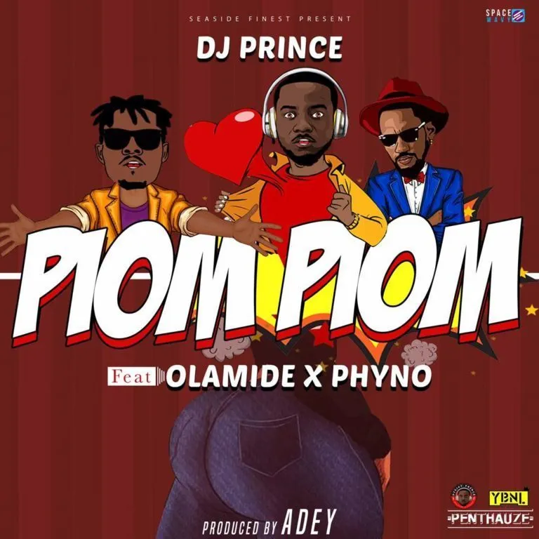 DJ Prince ft. Olamide, Phyno – Piom Piom