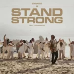 Davido – Stand Strong ft The Samples (Official Video)