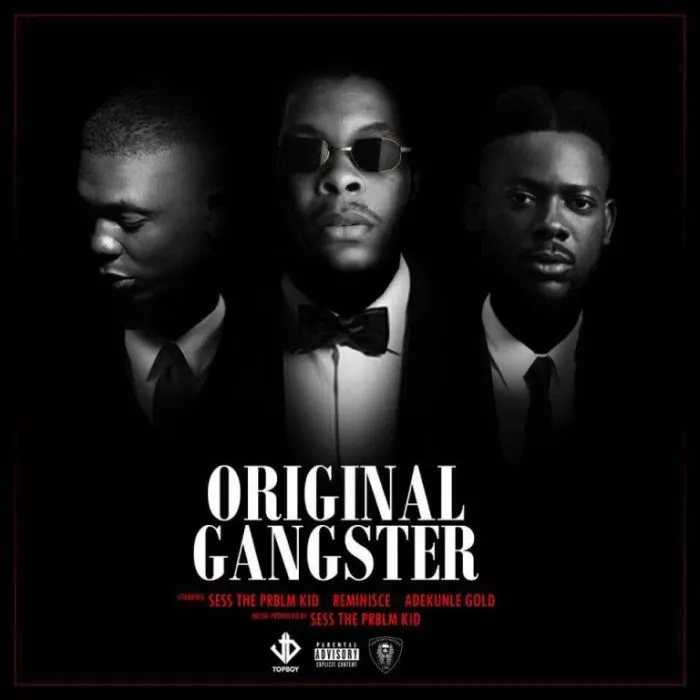Sess – Original Gangster ft. Reminisce & Adekunle Gold