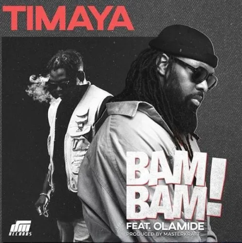 Timaya – Bam Bam ft. Olamide