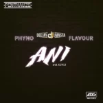 Deejay J Masta – Ani Ft. Phyno & Flavour
