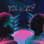 Fefe Fab – Ride With Me ft. Ajebutter22