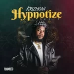 Krizmoni – Hypnotize ft Blaqboyjnr & Adewale fastest