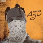 Phyno – Agu