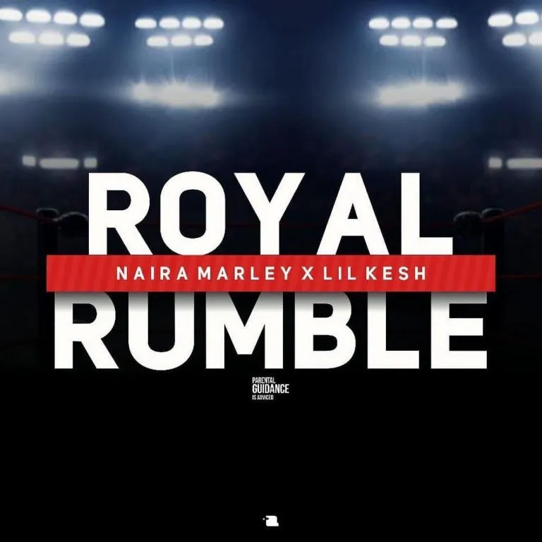 Naira Marley – Royal Rumble ft. Lil Kesh