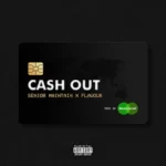 Senior Maintain – Cash Out ft Flavour