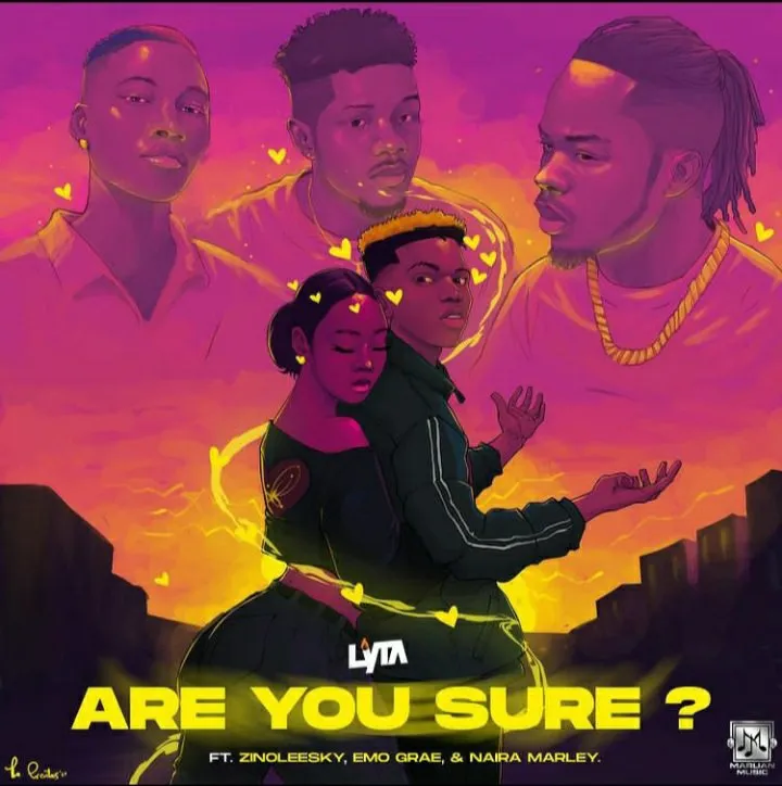 Lyta – Are You Sure ft. Zinoleesky, Emo Grae & Naira Marley
