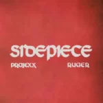 Projexx – Sidepiece ft. Ruger