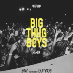 AV – Big Thug Boys (Remix) ft. DJ Yo