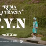 Rema – FYN (Fresh Young Nigga) Ft Aj Tracey (Video)