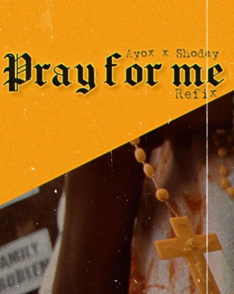 Shoday Ft. Ayox – Pray For Me (Refix)