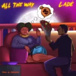 Ladé – All The Way