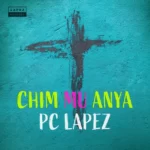 PC Lapez – Chim Mu Anya