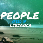 Libianca – People (Speed Up)