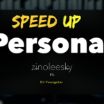 Zinoleesky – Personal (Speed Up)