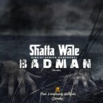 Shatta Wale – Badman (Remix)
