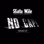 Shatta Wale – No Cap
