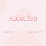 Konye – Addicted