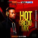 DJ V I Cee – Hot Gbedu Mix Ft. CelebTunez & Val9ja