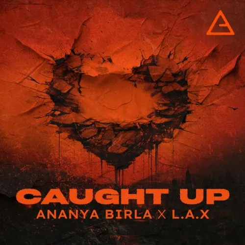 Ananya Birla – Caught Up Ft L.A.X