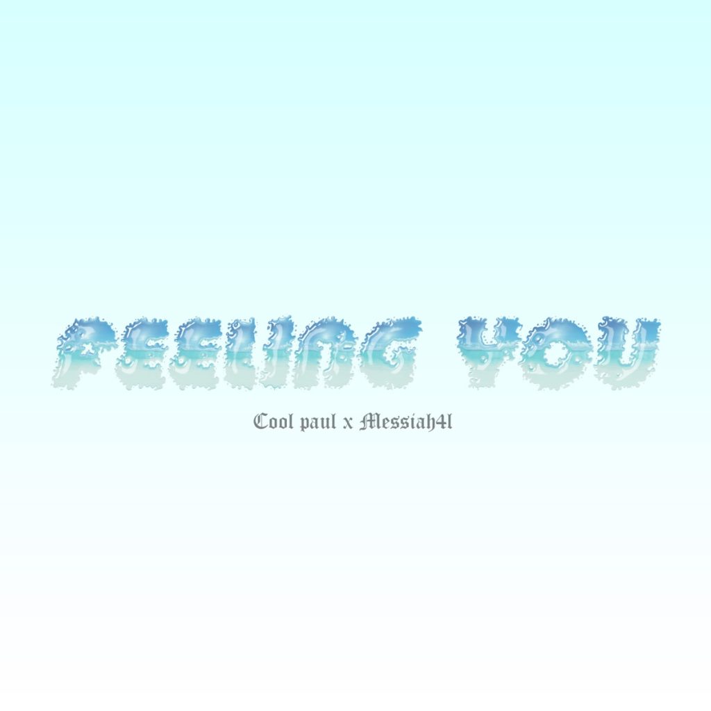 Cool Paul – Feeling You (Speed Up) Ft. Messiah4l