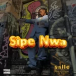 Salle – Si Pe Nwa (Gen Z Version) Ft. Commissioner DJ_Wysei & Obisco Nwamama