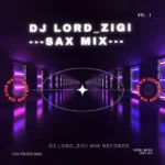 DJ Lord Zigi – Sax Mix Vol. 1