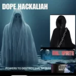 Dope Hackaliah – Powers To Destroy Evil Spirits