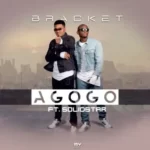 Bracket – Agogo ft. Solidstar
