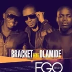 Bracket – Ego (Remix) ft. Olamide