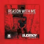 Rudeboy-song-Reason-With-Me