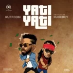 Ruffcoin ft. RudeBoy – Yati Yati