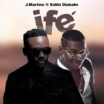 J Martins – Ife Ft. Sidiki Diabaté