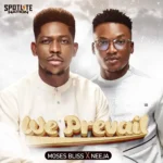 Moses Bliss – We Prevail Ft. Neeja