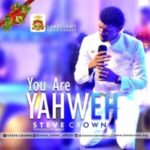 Steve Crown – You Are Yahweh