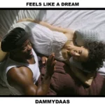DammyDaas – Feels Like A Dream
